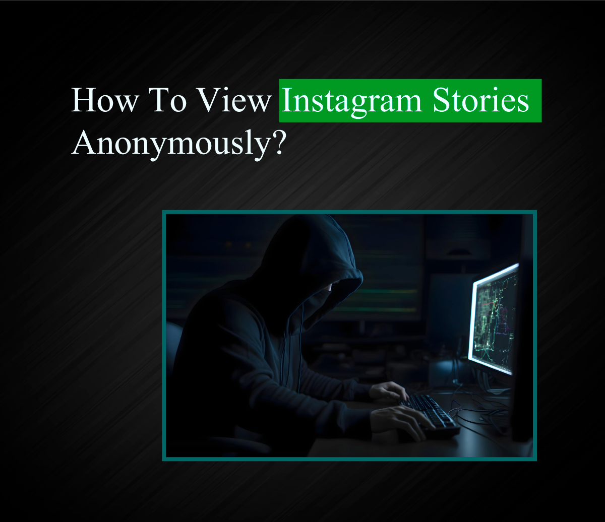 How To View Instagram Stories Anonymously?