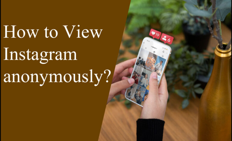 How to View Instagram anonymously