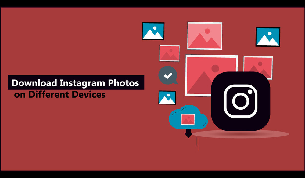 Download Instagram Photos on Different Devices Using Gramvio Photo Downloader: