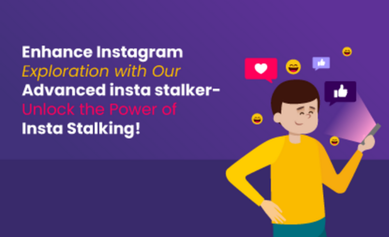 The Ultimate Guide to Stalk Instagram Stories