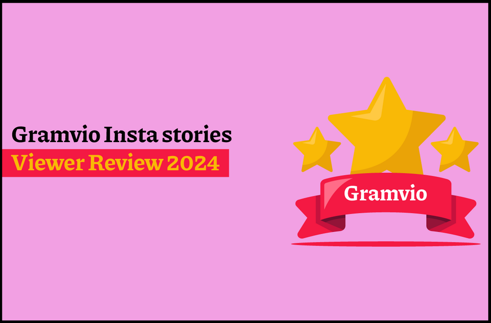 Gramvio Insta story Viewer Review 2024