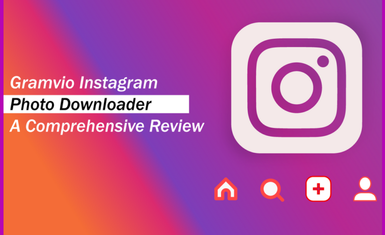 Gramvio Instagram Photo Downloader: A Comprehensive Review
