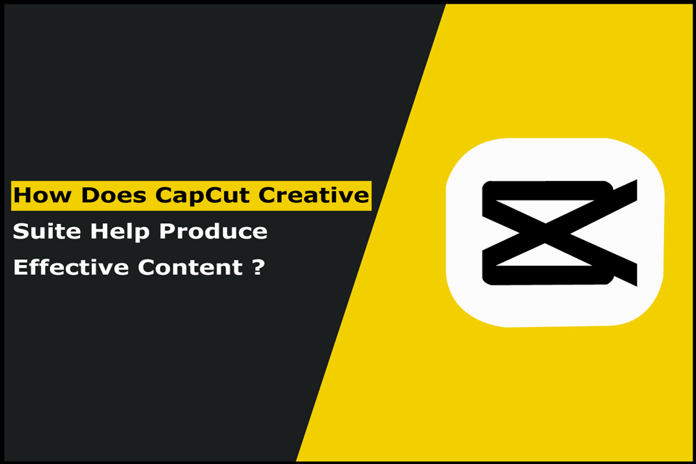 How Does CapCut Creative Suite Help Produce Effective Content?