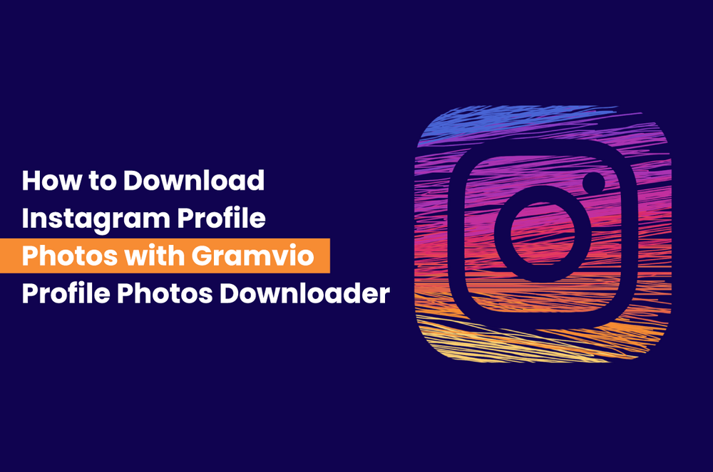 How to Download Instagram Profile Photos with Gramvio Profile Photos Downloader
