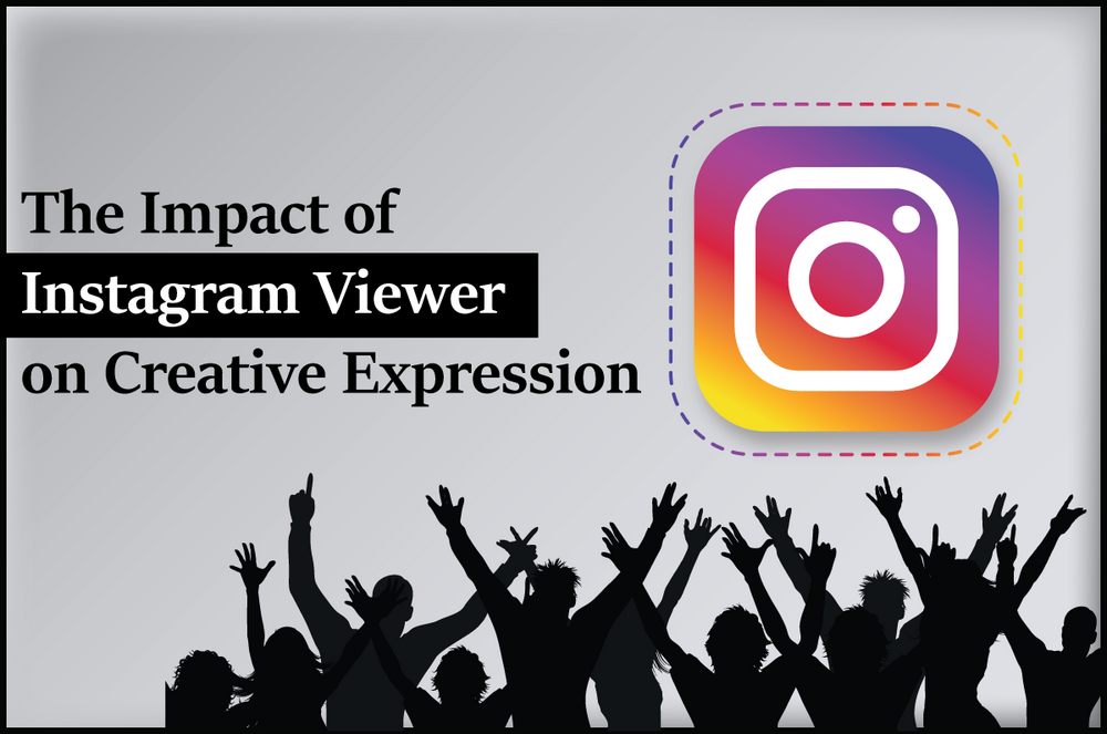 The Impact of Instagram Viewer on Creative Expression