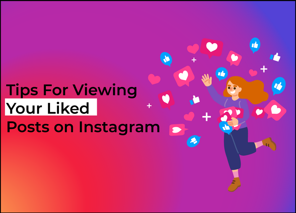Tips For Viewing Your Liked Posts on Instagram