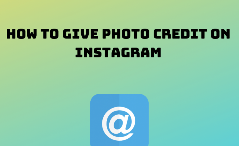 How to Give Photo Credit on Instagram