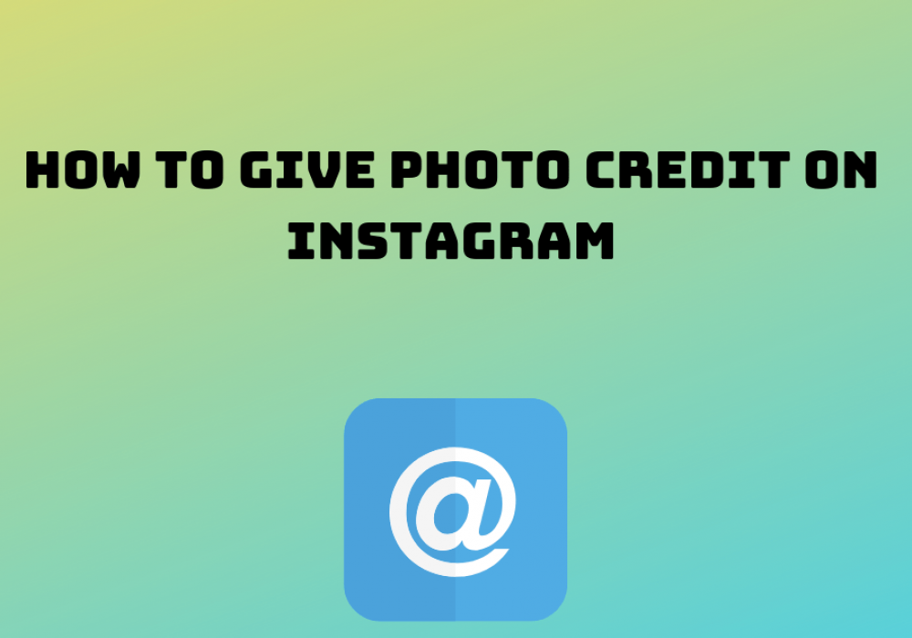 How to Give Photo Credit on Instagram