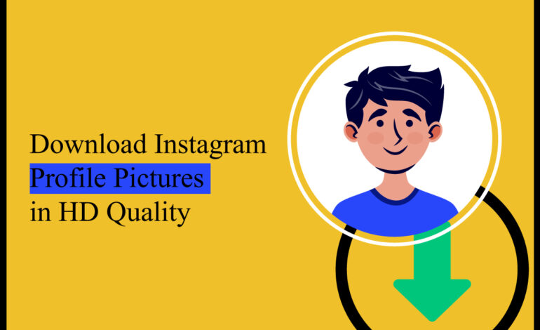 Download Instagram Profile Pictures in HD Quality