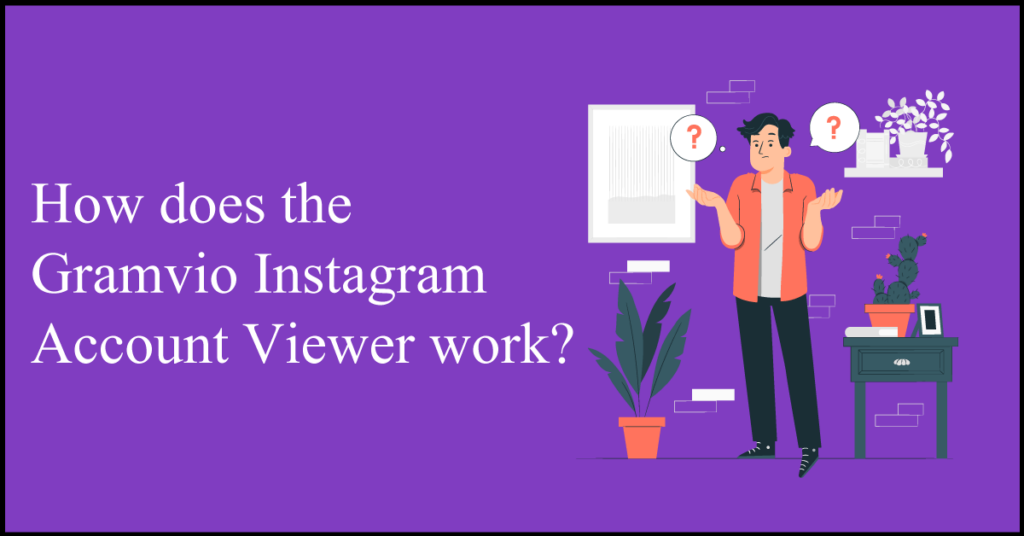 How does the Gramvio Instagram Account Viewer work?