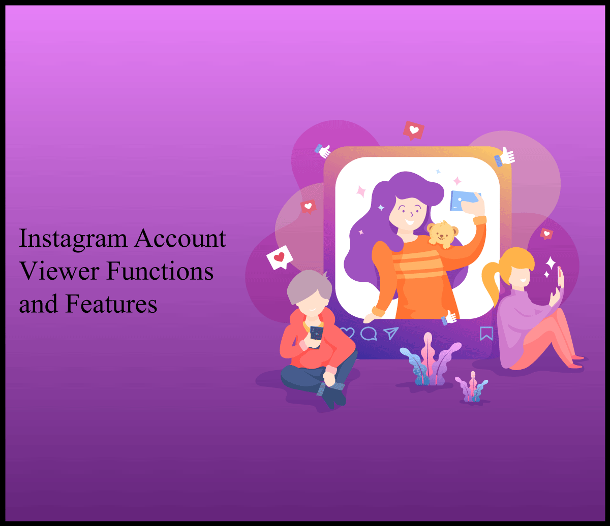 Instagram Account Viewer: Functions and Features
