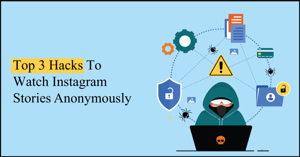 Top 3 Hacks To Watch Instagram Stories Anonymously