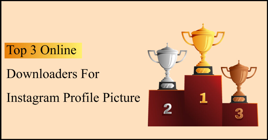 Top 3 Online Downloaders For Instagram Profile Picture