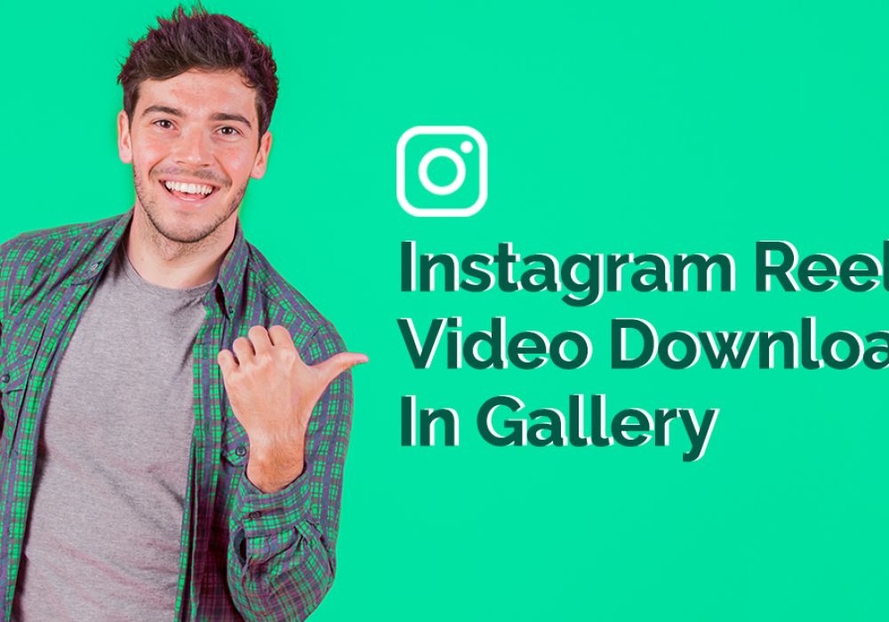 Instagram Reels Video Download In Gallery