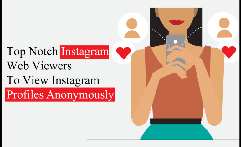 Top Notch Instagram Web Viewers To View Instagram Profiles Anonymously