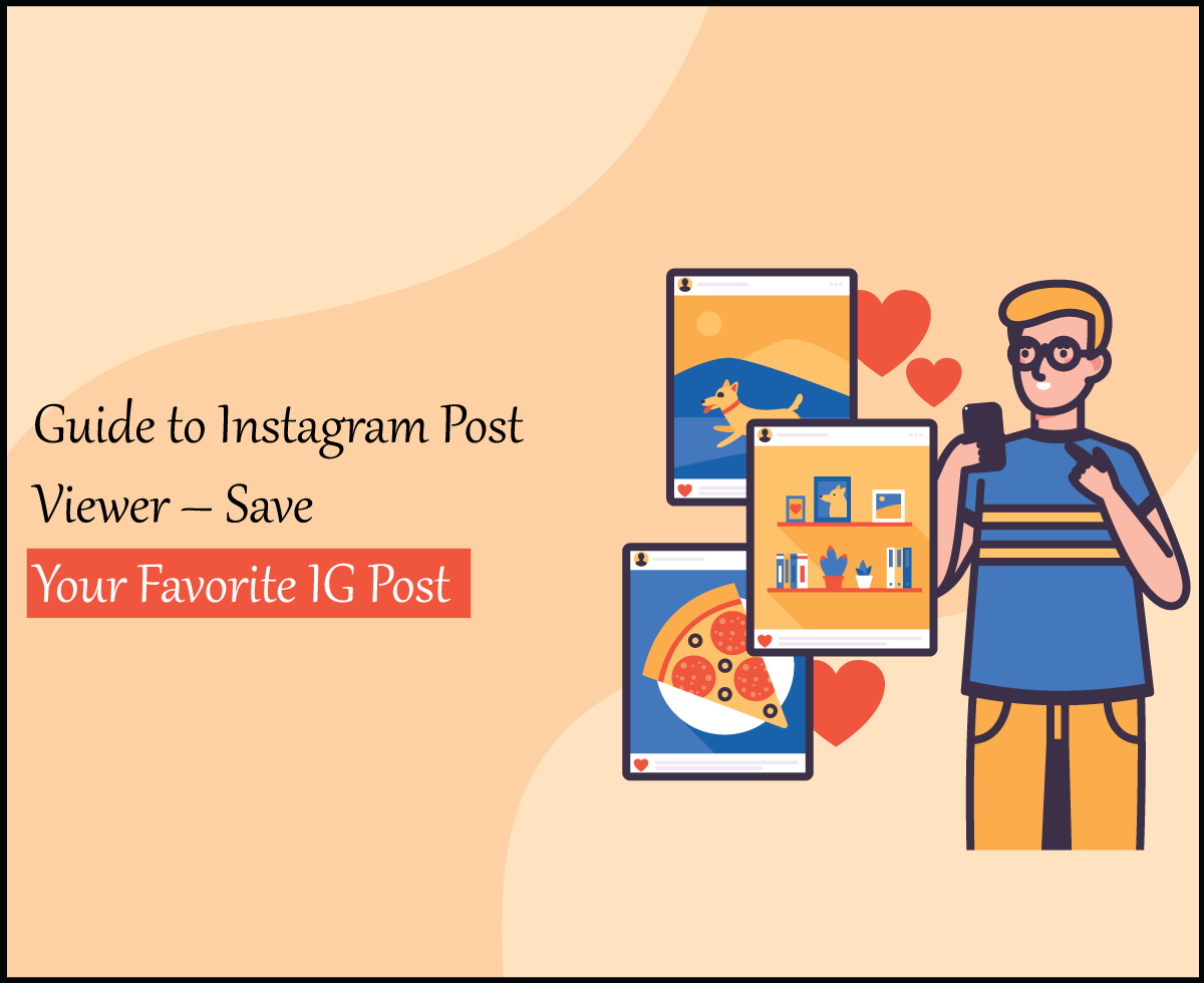 Guide to Instagram Post Viewer – Save Your Favorite IG Post