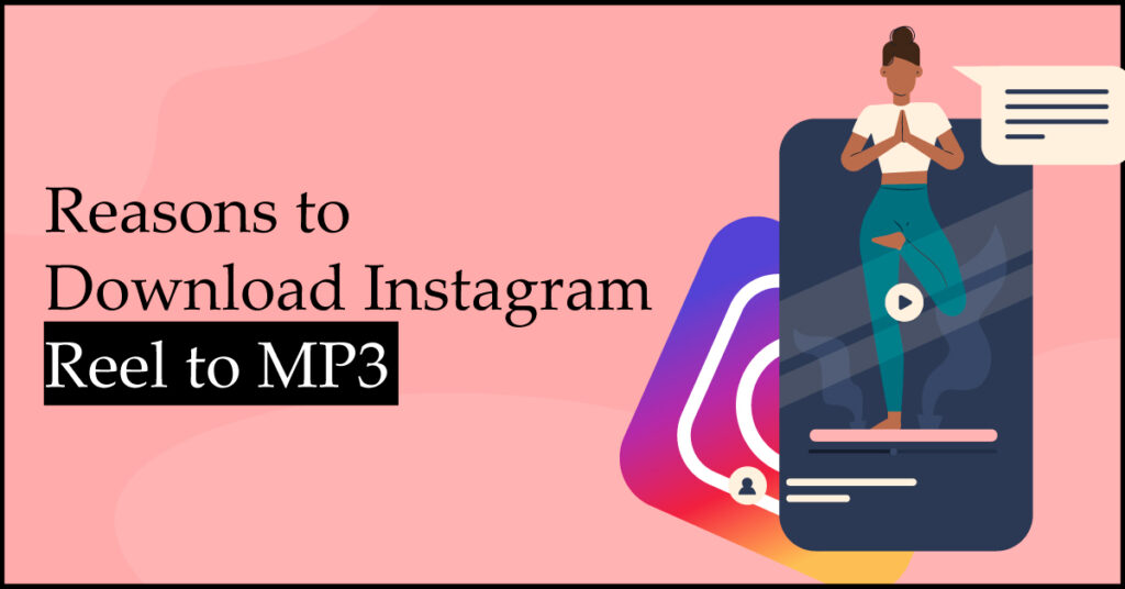 Reasons to Download Instagram Reel to MP3