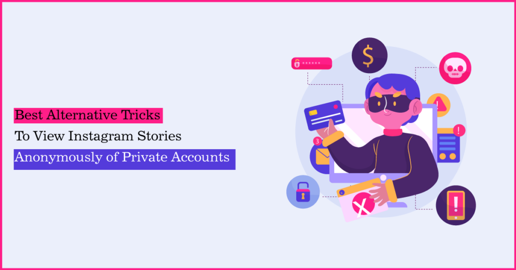 Best Alternative Tricks To View Instagram Stories Anonymously of Private Accounts