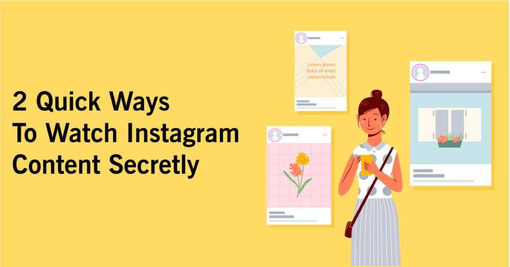 2 Quick Ways To Watch Instagram Content Secretly