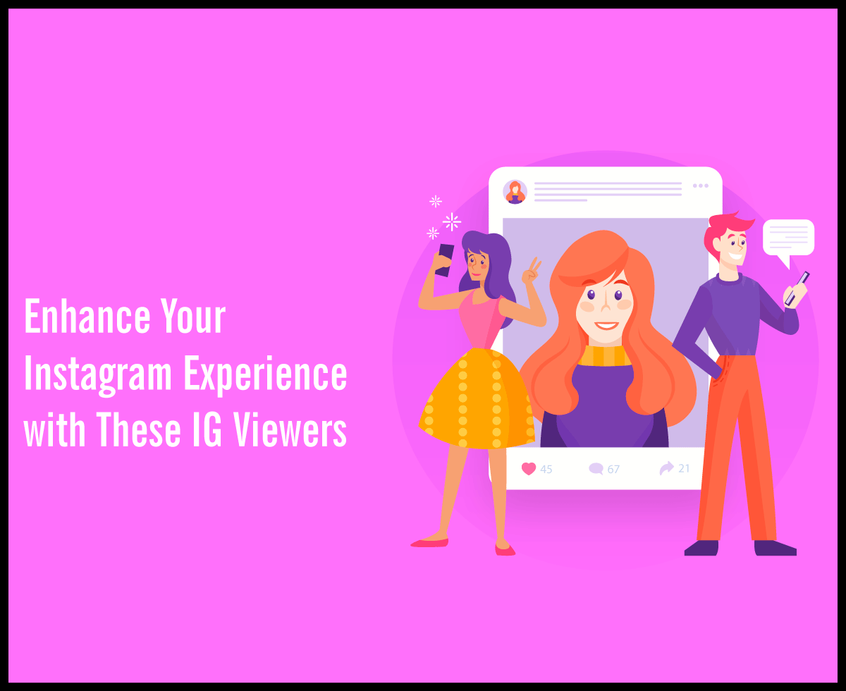 Enhance Your Instagram Experience with These IG Viewers