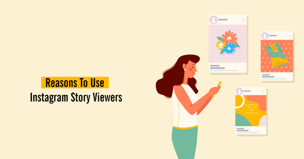 Reasons To Use Instagram Story Viewers 