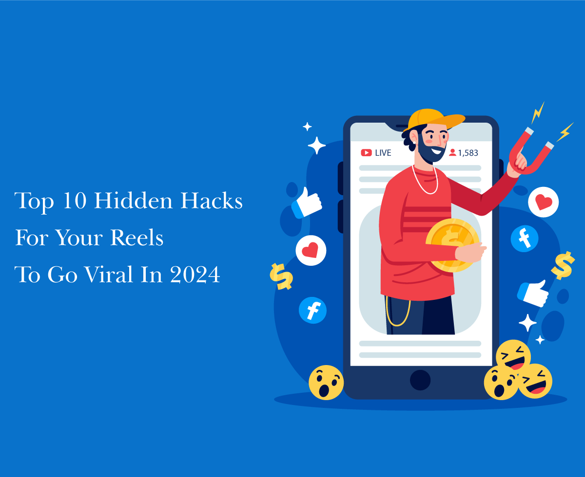 Top 10 Hidden Hacks For Your Reels To Go Viral In 2024